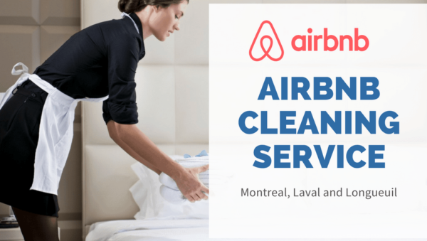 Airbnb cleaning Services Montreal, Laval and Longueuil